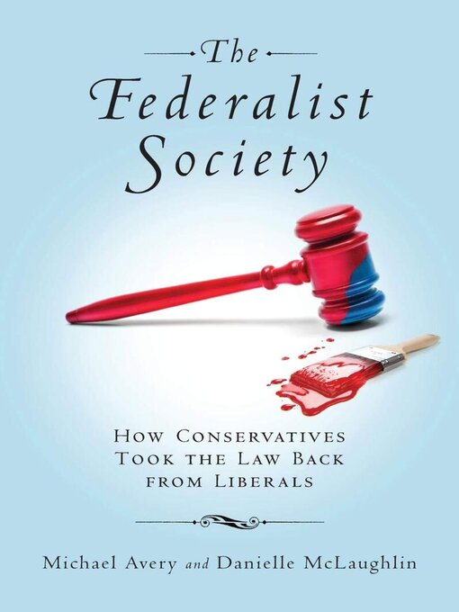 Title details for The Federalist Society by Michael Avery - Available